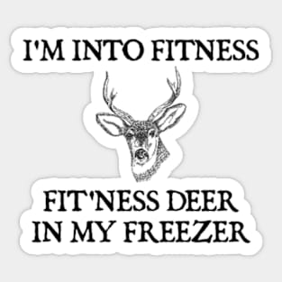 I'm Into Fitness Fit'ness Deer In My Freezer Sticker